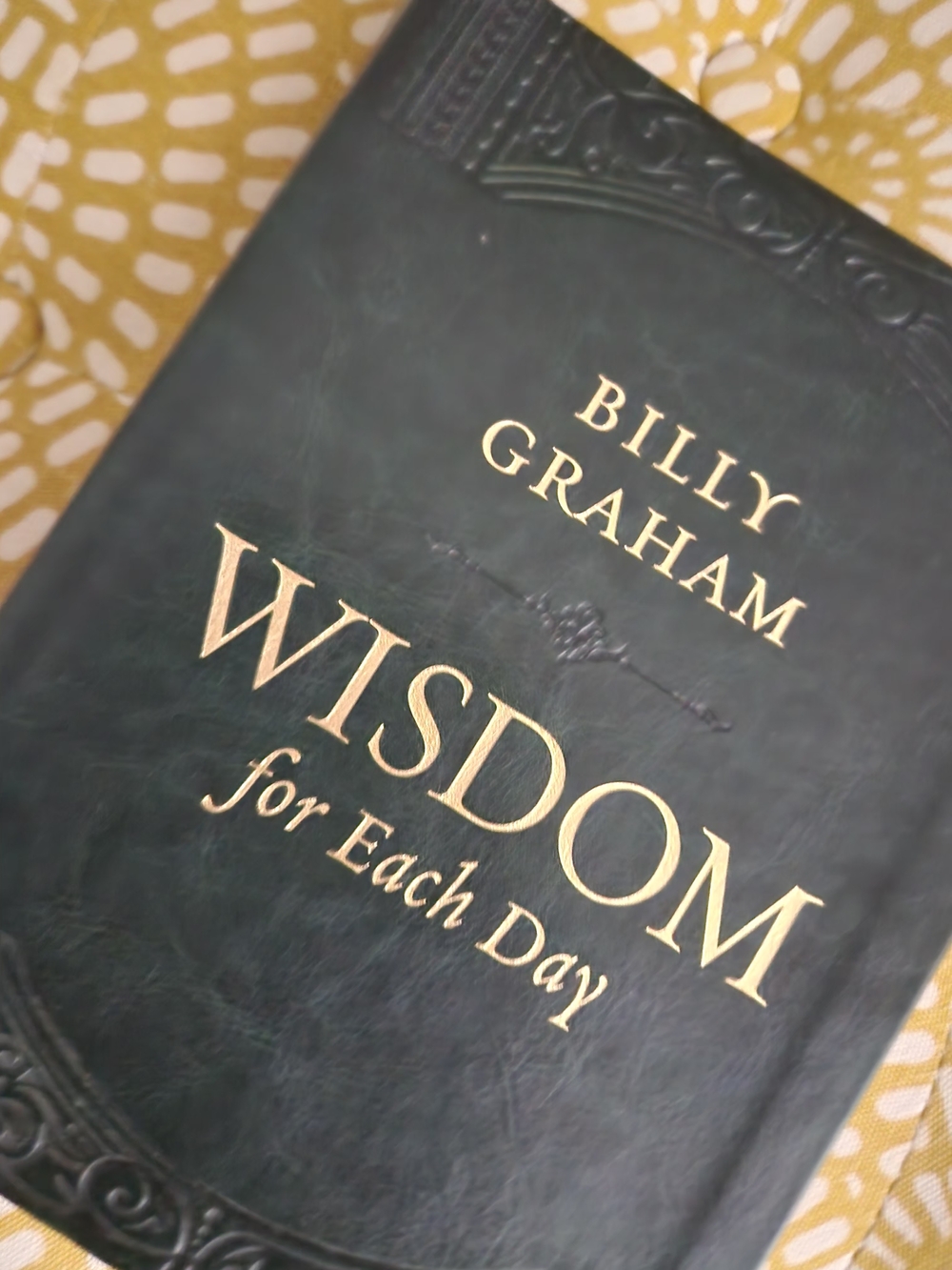 Rev. Billy Graham's "Wisdom for Each Day" Devotional Book.